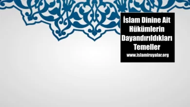 İslam Dinine Ait Hükümlerin Dayandırıldıkları Temeller